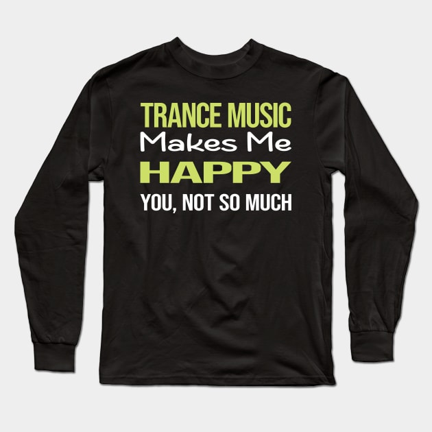 Funny Happy Trance music Long Sleeve T-Shirt by symptomovertake